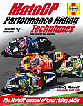 MotoGP Performance Riding Techniques: The MotoGP Manual of Track Riding Skills