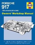 Porsche 917 Owners Workshop Manual 1969 onwards all models An insight into the design engineering maintenance & operation of Porsches legendary sports racing car
