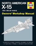 North American X 15 Owners Workshop Manual All Types & Models 1959 1968