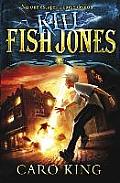 Kill Fish Jones Caro King