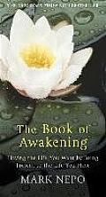 Book of Awakening Having the Life You Want by Being Present in the Life You Have