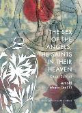 Sex of the Angels the Saints in their Heaven A Breviary