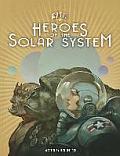 Rocket Age Heroes of the Solar System