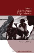 Ethics in the Field: Contemporary Challenges. Edited by Jeremy Macclancy, Agustn Fuentes