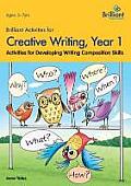 Brilliant Activities for Creative Writing, Year 1-Activities for Developing Writing Composition Skills