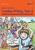 Brilliant Activities for Creative Writing, Year 4-Activities for Developing Writing Composition Skills