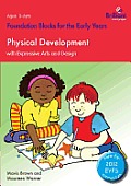 Physical Development with Expressive Arts and Design: Foundation Blocks for the Early Years