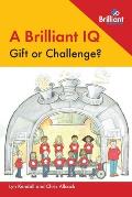 A Brilliant IQ: Gift or Challenge?