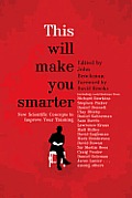 This Will Make You Smarter by John Brockman