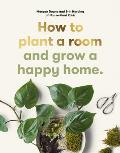 How to plant a room & grow a happy home
