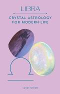 Libra Crystal Astrology for Modern Life