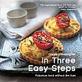 In 3 Easy Steps Fabulous Food Without the Fuss