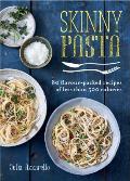 Skinny Pasta 80 flavour packed recipes of less than 500 calories