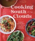 Cooking South of the Clouds Recipes & Stories from Chinas Yunnan Province