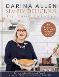Simply Delicious the Classic Collection 100 Recipes from Soups & Starters to Puddings & Pies