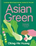 Asian Green: Everyday Plant Based Recipes Inspired by the East