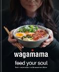 wagamama Feed Your Soul 100 Japanese inspired Bowls of Goodness