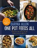 One Pot Feeds All Deliciously balanced meals in 30 minutes or less