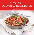 Healthy Eating for Lower Cholesterol For the first time a chef & a dietician have worked together to create 100 really really delicious recipes