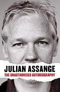 Julian Assange The Unauthorised Autobiography