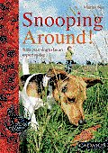 Snooping Around!: Train Your Dog to Be an Expert Sniffer