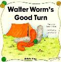 Walter Worm's Good Turn