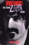 Mother The Frank Zappa Story