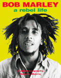 Bob Marley A Rebel Life 2nd Edition