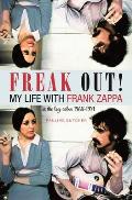 Freak Out My Life with Frank Zappa at the log cabin 1968 1971