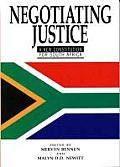 Negotiating Justice: A New Constitution for South Africa Book