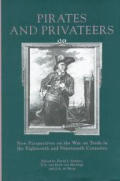 Pirates and Privateers: New Perspectives on the War on Trade in the Eighteenth and Nineteenth Centuries