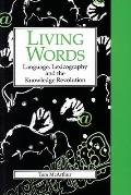Living Words: Language, Lexicography, and the Knowledge Revolution