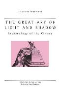 The Great Art of Light and Shadow: Archaeology of the Cinema