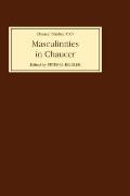 Masculinities In Chaucer Approaches To