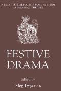 Festive Drama: Papers from the Sixth Triennial Colloquium of the International Society for the Study of Medieval Theatre, Lancaster,