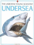 Undersea The Usborne Young Scientist