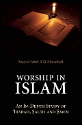 Worship in Islam: An In-Depth Study of Aibadah, Salah and Sawm