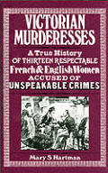Victorian Murderesses A True History