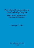 Post-Glacial Communities in the Cambridge Region: Some Theoretical Approaches to Settlement and Subsistence