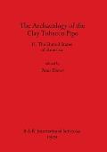 The Archaeology of the Clay Tobacco Pipe II. The United States of America