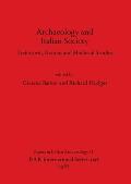 Archaeology and Italian Society: Prehistoric, Roman and Medieval Studies
