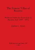 The Roman Villas of Buccino: Wesleyan University Excavation in Buccino, Italy 1969 - 1972