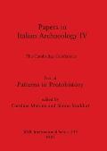 Papers in Italian Archaeology IV: The Cambridge Conference. Part iii - Patterns in Protohistory