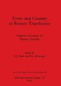 Town and Country in Roman Tripolitania: Papers in honour of Olwen Hackett
