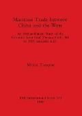 Maritime Trade between China and the West: An Archaeological Study of the Ceramics from Siraf (Persian Gulf), 8th to 15th centuries A.D.