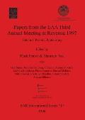 Papers from the EAA Third Annual Meeting at Ravenna 1997: Volume I: Pre- and Protohistory