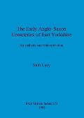 The Early Anglo-Saxon Cemeteries of East Yorkshire: An analysis and reinterpretation