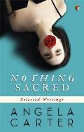 Nothing Sacred Selected Writings