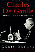 Charles De Gaulle Futurist Of The Nati