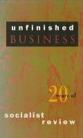 Unfinished Business: Twenty Years of Socialist Review
